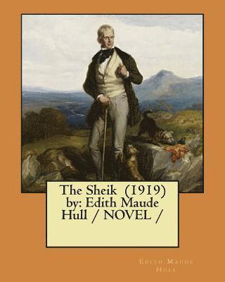 Edith Maude Hull - The Sheik (1919) by: Edith Maude Hull / NOVEL /, Häftad