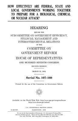 bokomslag How Effectively Are Federal, State and Local Governments Working Together to Prepare for a Biological, Chemical or Nuclear Attack?