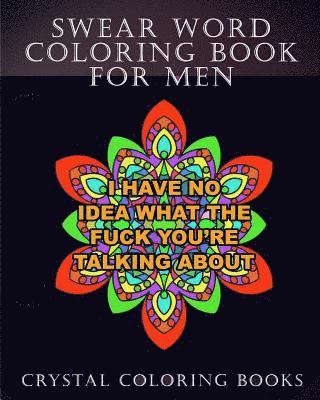 Swear Word Coloring Book For Men: A Funny Adult Coloring Book Containing 30 Relatable Sweary Mandala Coloring Pages 1