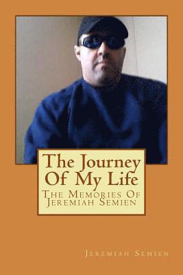 bokomslag The Journey Of My Life: The Memories Of Jeremiah Semien
