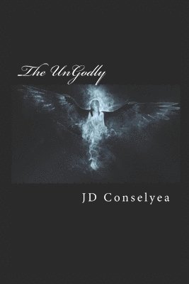 J D Conselyea, J. D. Conselyea - Ungodly, Häftad