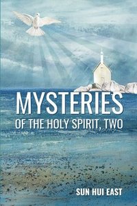 bokomslag Mysteries of the Holy Spirit, Part Two