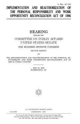 bokomslag Implementation and reauthorization of the Personal Responsibility and Work Opportunity Reconciliation Act of 1996