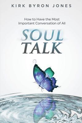 bokomslag Soul Talk: How to Have the Most Important Conversation of All