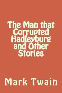 bokomslag The Man that Corrupted Hadleyburg and Other Stories