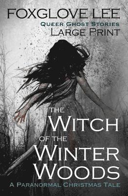 bokomslag The Witch of the Winter Woods: Large Print: A Paranormal Christmas Tale