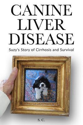 Canine Liver Disease: Suzy's Story of Cirrhosis and Survival