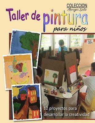 bokomslag Taller de Pintura para Ninos: 12 Proyectos para Desarrollar la Creatividad