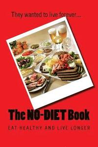 bokomslag The NO-DIET Book: Eat healthy and live longer