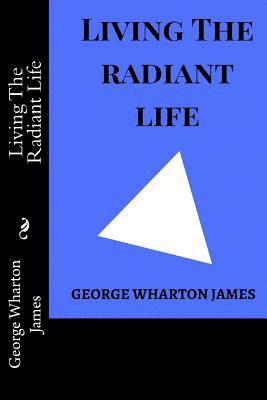 Living The Radiant Life