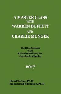 bokomslag A Master Class with Warren Buffett and Charlie Munger 2017