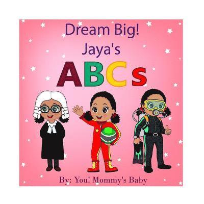 DREAM BIG! Jaya's ABCs 1