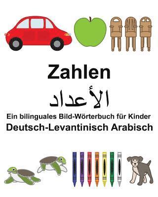 bokomslag Deutsch-Levantinisch Arabisch Zahlen Ein bilinguales Bild-Wörterbuch für Kinder