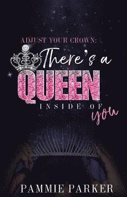 Adjust Your Crown: There's A Queen Inside of You 1