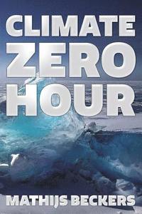 bokomslag Climate Zero Hour: Crossing the Energy Debate Divide