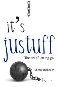 bokomslag It's JUSTUFF: The art of letting go