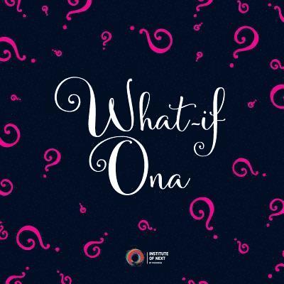 What-if Ona 1