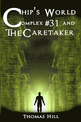 Thomas Hill - Chip's World: Complex #31 and The Caretaker, Häftad. Tillgänglighet: Lägg i varukorg