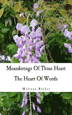 Meanderings Of Thine Heart: The Heart Of Words 1