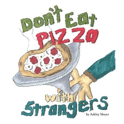 Don't Eat Pizza With Strangers 1