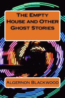 bokomslag The Empty House and Other Ghost Stories