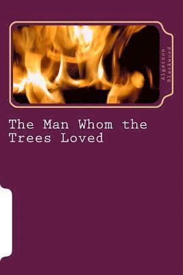 The Man Whom the Trees Loved 1