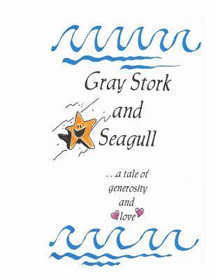 bokomslag Gray Stork and Seagull: A Tale of Generosity and Love