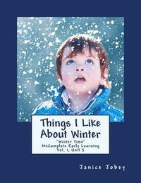 bokomslag Things I Like About Winter: MeComplete Early Learning, Vol. 1, Unit 5