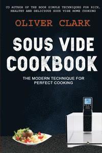 bokomslag Sous Vide Cookbook: (2 in 1): The Modern Technique For Perfect Cooking (Simple Techniques For Rich, Healthy And Delicious Sous Vide Home C