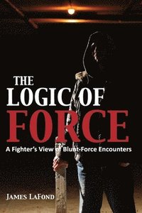 bokomslag The Logic of Force