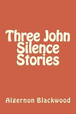 bokomslag Three John Silence Stories