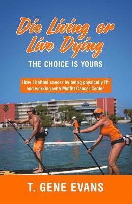 Die Living or Live Dying The Choice Is Yours 1