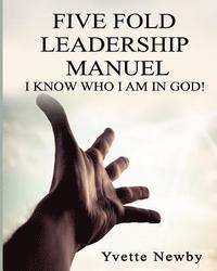 bokomslag Five Fold Leadership Manuel: I Know Who I Am!