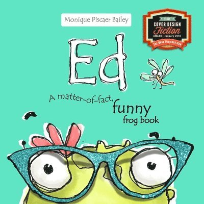 Ed: A matter-of-fact, funny frog book 1