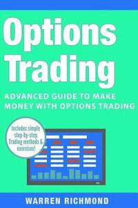 bokomslag Options Trading: Advanced Guide to Make Money with Options Trading