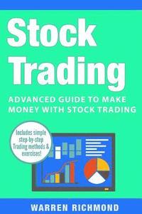 bokomslag Stock Trading: Advanced Guide to Make Money with Stock Trading