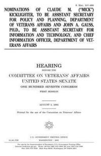 bokomslag Nominations of Claude M. ("Mick") Kicklighter, to be Assistant Secretary for Policy and Planning, Department of Veterans Affairs and John A. Gauss, Ph