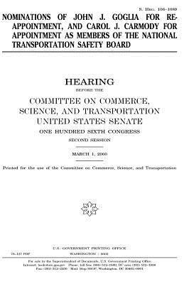 bokomslag Nominations of John J. Goglia for reappointment, and Carol J. Carmody for appointment as members of the National Transportation Safety Board