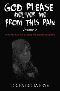 bokomslag "God Please Deliver Me From This Pain" Volume 2