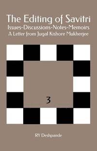 bokomslag The Editing of Savitri: Issues-Discussions-Notes-Memoirs: A Letter from Jugal Kishore Mukherjee