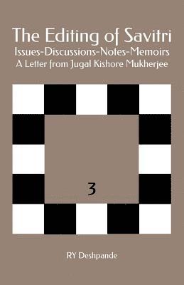 Jugal Kishore Mukherjee, Ry Deshpande - The Editing of Savitri: Issues-Discussions-Notes-Memoirs: A Letter from Jugal Kishore Mukherjee, Häftad