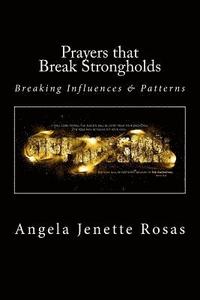 bokomslag Prayers that Break Strongholds: Breaking Influences and Patterns