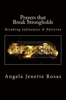 Prayers that Break Strongholds: Breaking Influences and Patterns 1