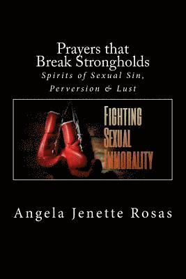 bokomslag Prayers that Break Strongholds: Spirits of Sexual Sin, Perversion & Lust