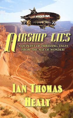 Ian Thomas Healy - Airship Lies, Häftad