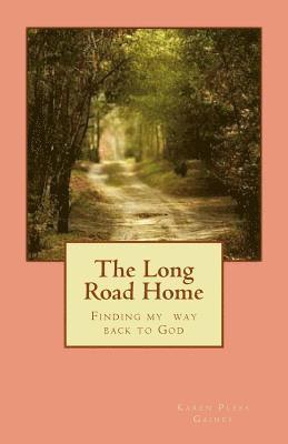 bokomslag The Long Road Home: Finding my way back to God