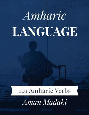 Aman Madaki - Amharic Language: 101 Amharic Verbs, Häftad