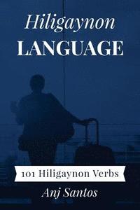 bokomslag Hiligaynon Language: 101 Hiligaynon Verbs