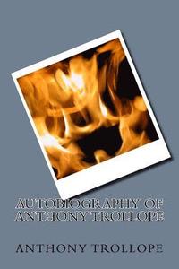 bokomslag Autobiography of Anthony Trollope