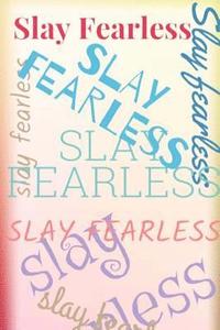 bokomslag Slay Fearless